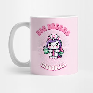 Big Dreams Pharmacist Unicorn | Dream Big! Mug